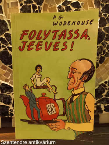 P. G. Wodehouse - Folytassa, Jeeves!-FORDÍTÓ Révbíró Tamás (Saját képpel)