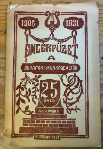 Emlkfzet - A Budafoki Munksdalkr 25 ves jubileumra 1906-1931.