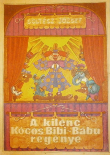 Solt�sz J�zsef - A kilenc K�cos Bibi-B�bu reg�nye