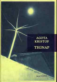 Krist�f �gota - Tegnap