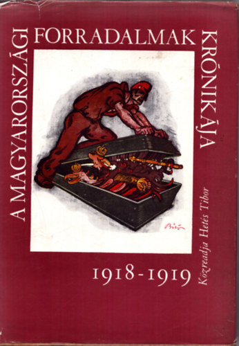 Hets Tibor - Magyarorszgi forradalmak krnikja 1918-1919