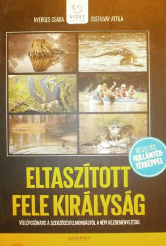 Nyerges Csaba - Cs�falvay Attila - Eltasz�tott fele kir�lys�g