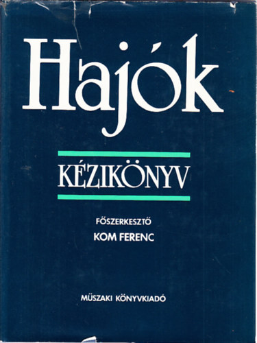 Kom Ferenc  (f�szerk.) - Haj�k (k�zik�nyv)