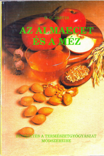 D.C. Jarvis - Az almaecet �s a m�z