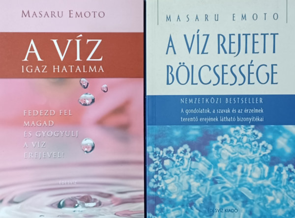 Masaru Emoto - A vz rejtett blcsessge + A vz igaz hatalma (2 m)