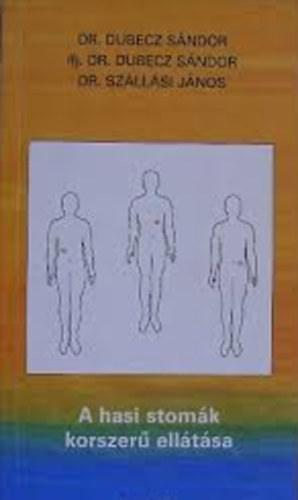 Dr. ifj, Dr. Dubecz, Dr. Sz�ll�si Dubecz - A hasi stom�k korszer� ell�t�sa