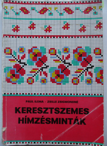 Paul Ilona-Zsille Zsigmondn� - Keresztszemes h�mz�smint�k