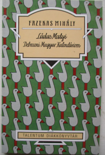 Fazekas Mihály - Lúdas Matyi - Debreceni Magyar Kalendáriom