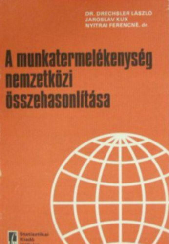Dr. Drechsler Lszl Jaroslav Kux Dr. Nyitrai Ferencn - A munkatermelkenysg nemzetkzi sszehasonltsa 1974.