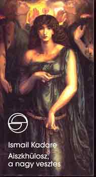 Ismail Kadare - Aiszkh�losz, a nagy vesztes (m�rleg)