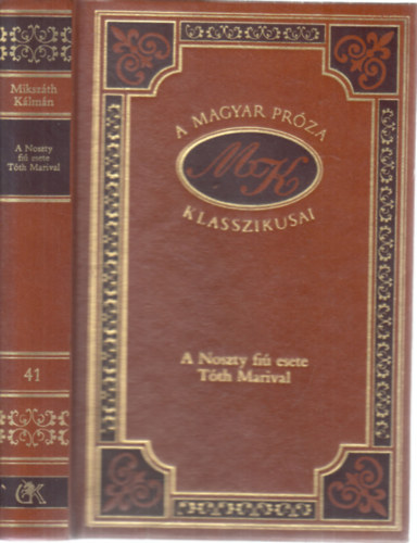 Mikszth Klmn - A Noszty fi esete Tth Marival (A magyar prza klasszikusai 41.)