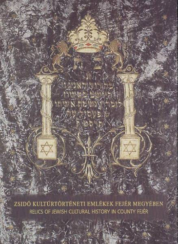 Lakat Erika (szerkesztő) - Zsidó kultúrtörténeti emlékek Fejér megyében