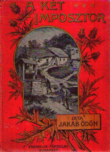Jakab dn - A kt imposztor- Elbeszls gyermekek szmra (Neogrdy Antal rajzaival)