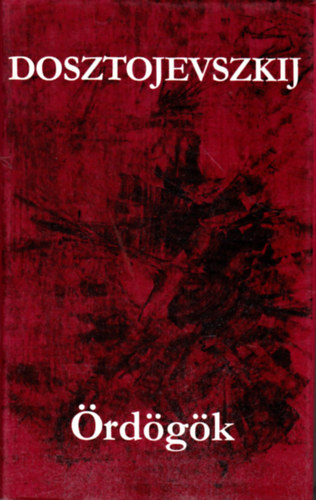 Fjodor Mihajlovics Dosztojevszkij - Ördögök
