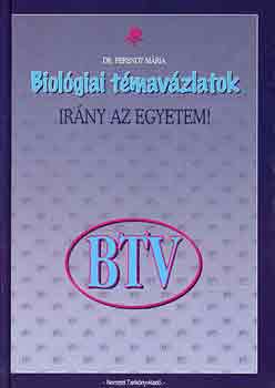 Dr. Perendy M�ria - Biol�giai t�mav�zlatok (ir�ny az egyetem!)