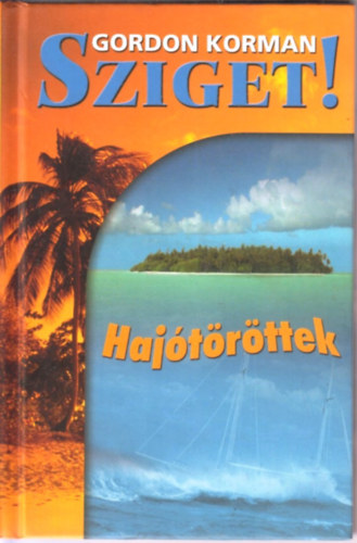 Gordon Korman - Sziget! - Hajótöröttek