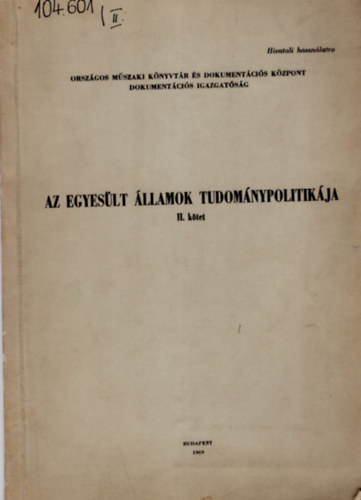 Dr. Karsai Gyula Ungvri Gyula - Az Egyeslt llamok Tudomynpolitikja II. ktet- Orszgos Mszaki Knyvtr s dokumentcis Kzpont