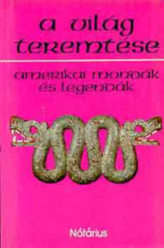 Ntrius Knyvkiad GMK - A vilg teremtse - amerikai mondk s legendk