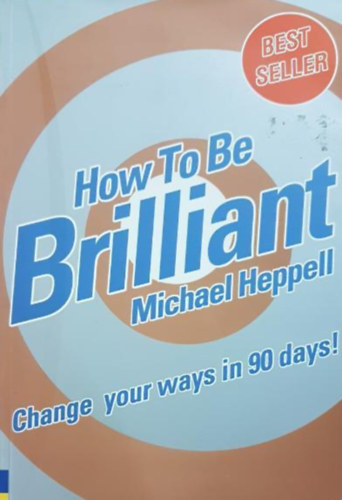 Michael Heppell - How to be brilliant