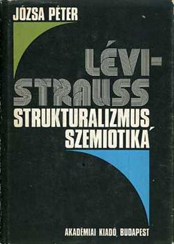 Jzsa Pter - Lvi-Strauss: Strukturalizmus, szemiotika