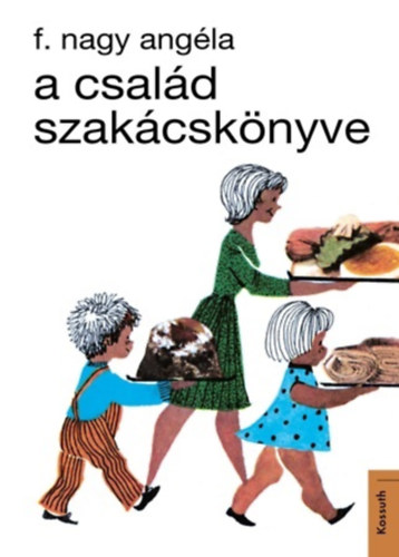F.Nagy Ang�la - A csal�d szak�csk�nyve