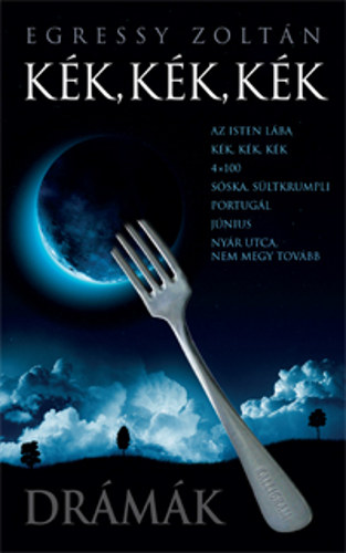 Egressy Zolt�n - K�k, k�k, k�k