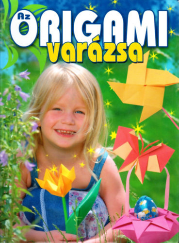 Kricskovics Zsuzsanna - Az origami var�zsa