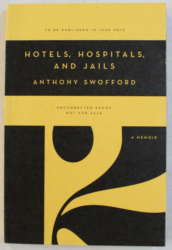 Anthony Swofford - Hotels, Hospitals, and Jails: A Memoir