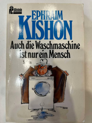 Ephraim Kishon - Auch die Waschmaschine ist nur ein Mensch
