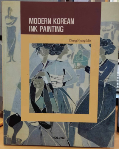 Chung Hyung-Min - Modern Korean ink Painting (Korean Culture Series 5)