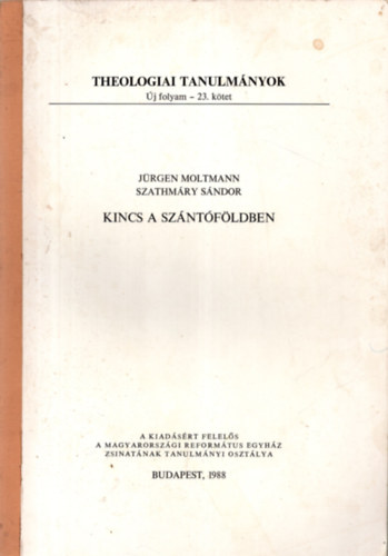 Moltmann; Szathm�ry - Kincs a sz�nt�f�ldben