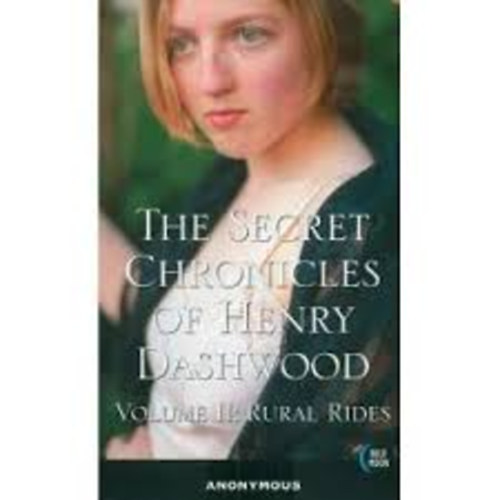 The Secret Chronicles of Henry Dashwood Vol.:II. Rural  Rides