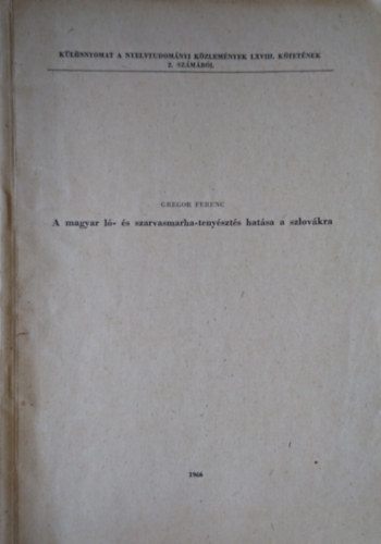Gregor Ferenc - A magyar l�- �s szarvasmarha-teny�szt�s hat�sa a szlov�kra