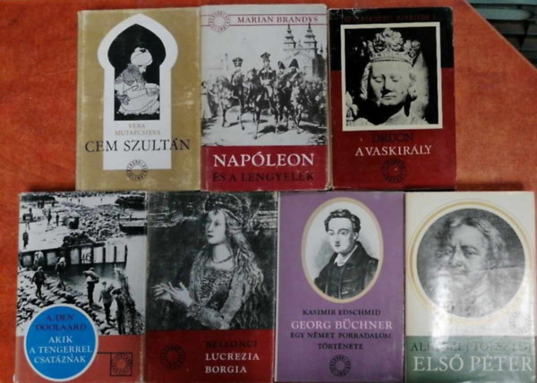7 db Szzadok, emberek: Els Pter; Lucrezia Borgia; A vaskirly,Napleon s a lengyelek,Cem szultn,Georg Bchner,