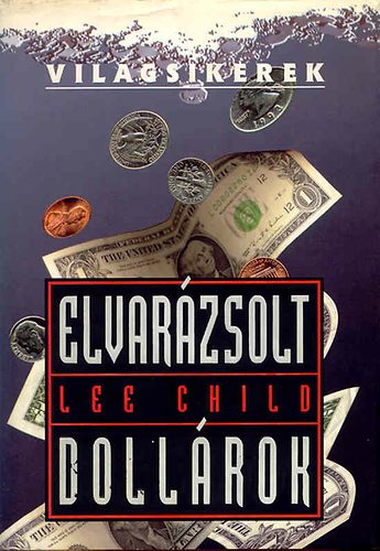 Lee Child - Elvar�zsolt doll�rok (Vil�gsiker)