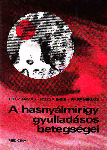 Reisz-Rózsa-Papp - A hasnyálmirigy gyulladásos betegségei