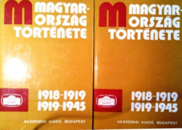 R�nki Gy�rgy  (f�szerk.) - Magyarorsz�g t�rt�nete 1918-1919, 1919-1945 I-II.