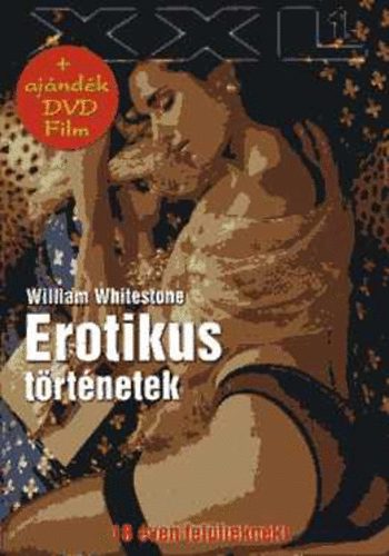 William Whitestone - Erotikus t�rt�netek (A t�t, Be�p�tve, H�tt�rben, In Flagranti)
