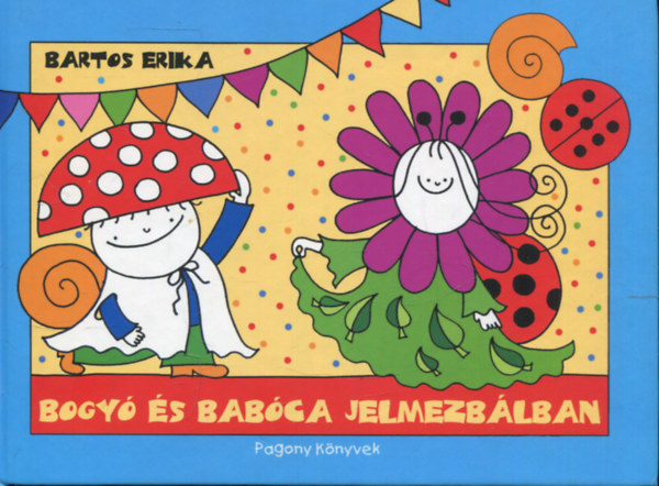 Bartos Erika - Bogy� �s Bab�ca a jelmezb�lban