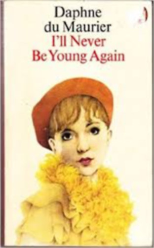 Daphne Du Maurier - I'll never be young again
