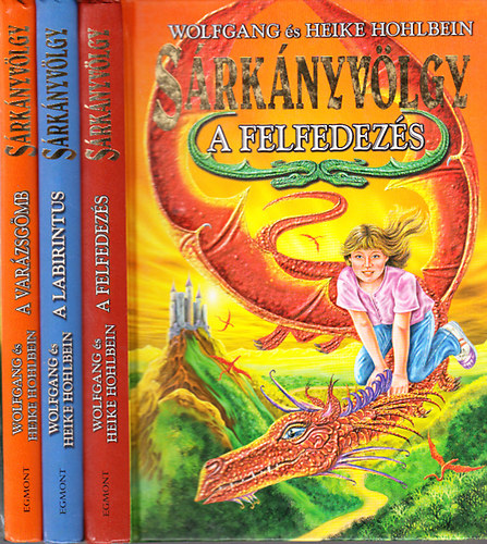 Wolfgang és Heike Hohlbein - Sárkányvölgy I-III. (A felfedezés + A labirintus + A varázsgömb)