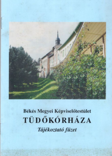 B�k�s Megyei K�pvisel�test�let T�d�k�rh�za - T�j�koztat� f�zet