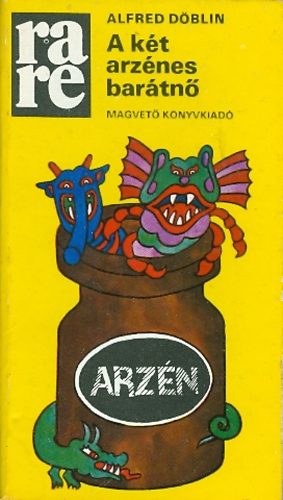 Alfred Dblin - A kt arznes bartn