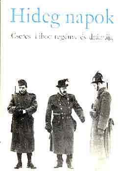 Cseres Tibor - Hideg napok (reg�ny �s dr�ma)