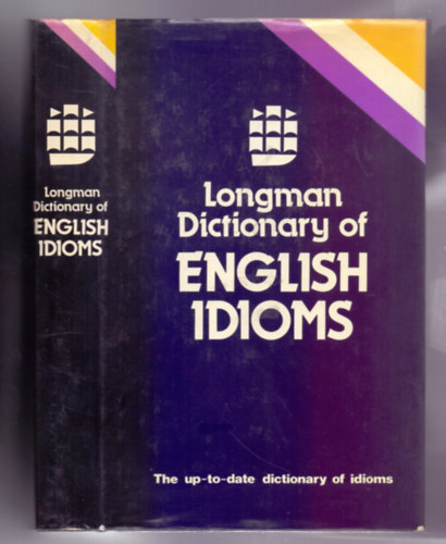 Della Summers T.H. Long - Longman Dictionary of English Idioms (The up-to-date dictionary of idioms)