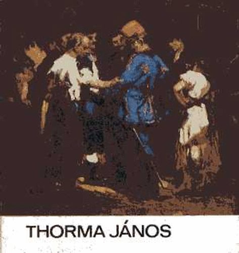 Dévényi Iván - Thorma János (a művészet kiskönyvtára)