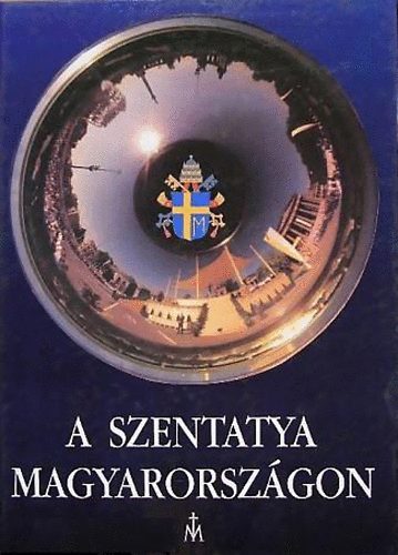 Szent Istvn Trsulat - A szentatya Magyarorszgon
