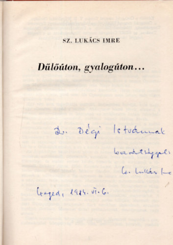 Sz. Lukcs Imre - Dlton, gyalogton...