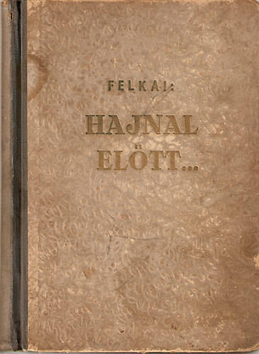Felkai Ferenc - Hajnal el�tt