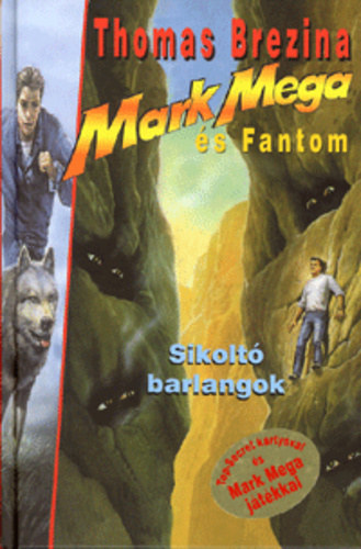 Thomas Brezina - Mark Mega és Fantom -Sikoltó barlangok